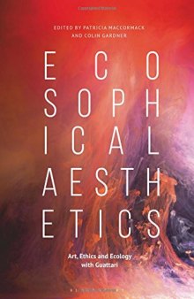 Ecosophical Aesthetics: Art, Ethics and Ecology with Guattari