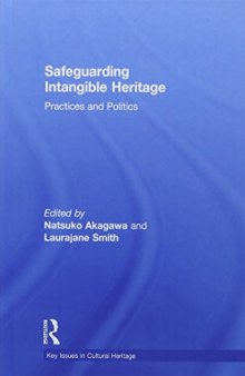 Safeguarding Intangible Heritage: Practices and Politics