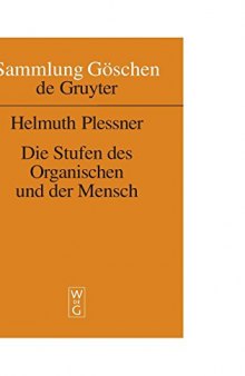 Die Stufen des Organischen und der Mensch. Einleitung in die philosophische Anthropologie