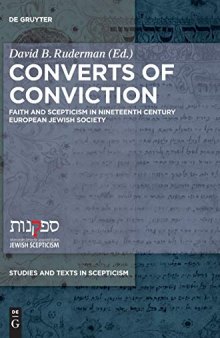 Converts of Conviction: Faith and Scepticism in Nineteenth Century European Jewish Society