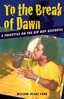 To the Break of Dawn: A Freestyle on the Hip Hop Aesthetic