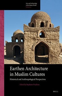 Earthen Architecture in Muslim Cultures: Historical and Anthropological Perspectives