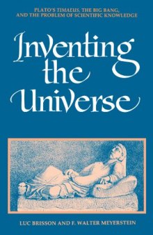 Inventing the Universe: Plato’s Timaeus, the Big Bang, and the Problem of Scientific Knowledge