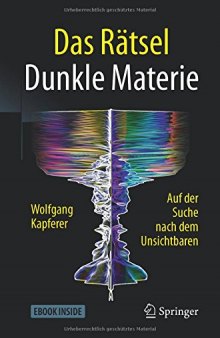 Das Rätsel Dunkle Materie: Auf der Suche nach dem Unsichtbaren (German Edition)