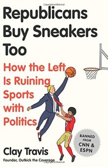 Republicans Buy Sneakers Too: How The Left Is Ruining Sports With Politics