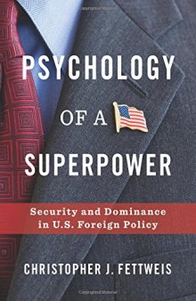 Psychology of a Superpower: Security and Dominance in U.S. Foreign Policy