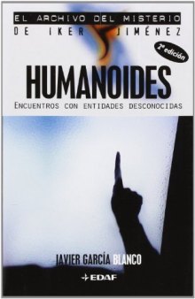Humanoides: Encuentros con entidades desconocidas