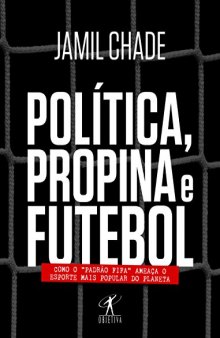 Política, Propina e Futebol: como o 