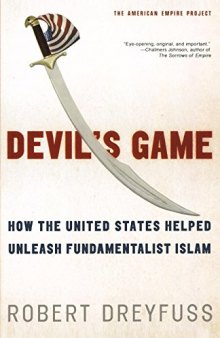 Devil’s Game: How the United States Helped Unleash Fundamentalist Islam