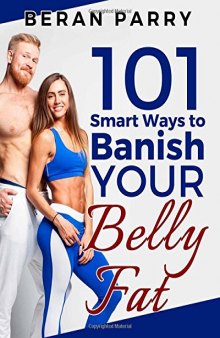 101 Smart Ways To Banish Your Belly Fat