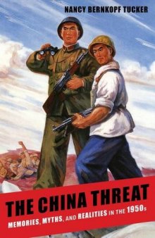 The China Threat: Memories, Myths, and Realities in the 1950s