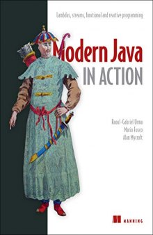 Modern Java in Action: Lambda, streams, functional and reactive programming