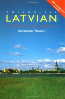 Colloquial Latvian: The Complete Course For Beginners