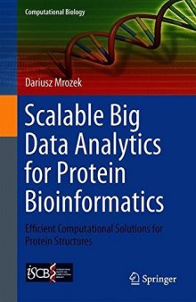 Scalable Big Data Analytics for Protein Bioinformatics: Efficient Computational Solutions for Protein Structures