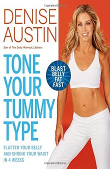 Tone Your Tummy Type Flatten Your Belly and Shrink Your Waist in 4 Weeks