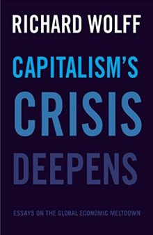 Capitalism’s Crisis Deepens: Essays on the Global Economic Meltdown 2010-2014