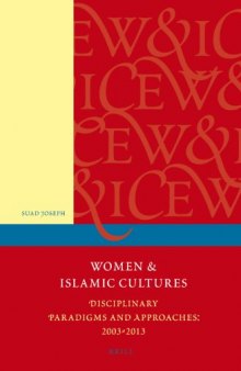 Women and Islamic Cultures: Disciplinary Paradigms and Approaches, 2003-2013