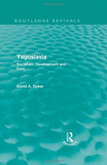 Yugoslavia: Socialism, Development and Debt
