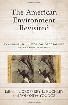 The American Environment Revisited: Environmental Historical Geographies of the United States