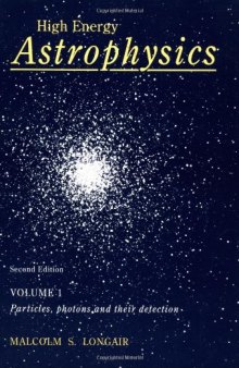 High Energy Astrophysics. Volume 1: Particles, photons and their detection