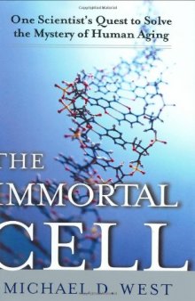 The Immortal Cell: One Scientist’s Quest to Solve the Mystery of Human Aging