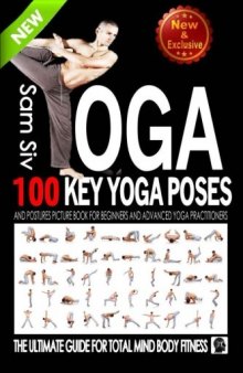 Yoga 100 Key Yoga Poses and Postures Picture Book for Beginners and Advanced Yoga Practitioners