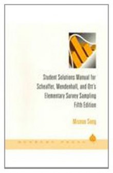 Student Solutions Manual for Scheaffer/Mendenhall/Ott’s Elementary Survey Sampling