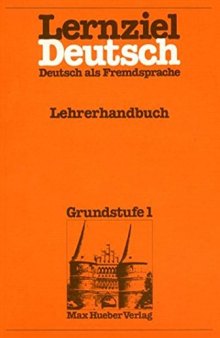 Lernziel Deutsch, Deustsch als Fremdssprache, Grundstufe 1 / Lehrerhandbuch