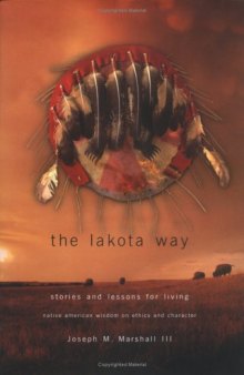 The Lakota Way: Stories & Lessons for Living