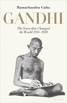 Gandhi: The Years That Changed the World 1914-1948