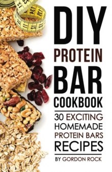 DIY Protein Bar Cookbook
