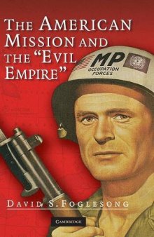 The American Mission and the ’Evil Empire’: The Crusade for a ’Free Russia’ since 1881