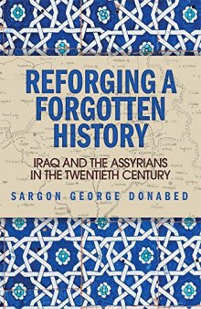 Reforging a Forgotten History: Iraq and the Assyrians in the Twentieth Century