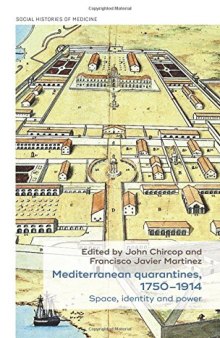 Mediterranean Quarantines, 1750-1914: Space, Identity and Power