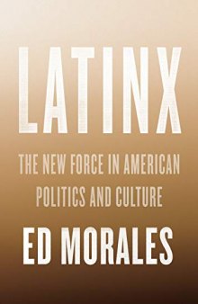 Latinx: The New Force in American Politics