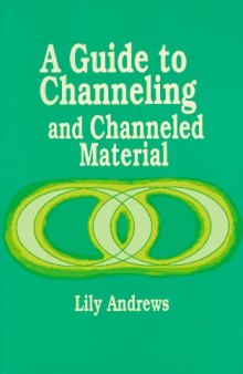A Guide to Channeling and Channeled Material