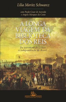 A Longa Viagem da Biblioteca dos Reis: do Terremoto de Lisboa à Independência do Brasil