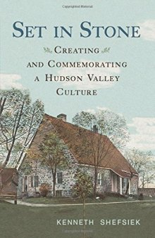 Set in Stone: Creating and Commemorating a Hudson Valley Culture