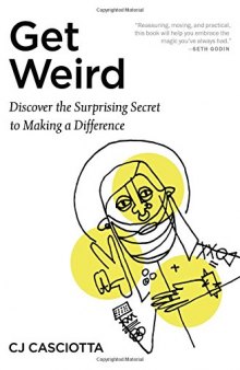 Get Weird: Stop Fitting In. Start Standing Out.