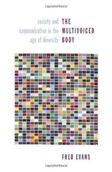 The Multivoiced Body: Society and Communication in the Age of Diversity
