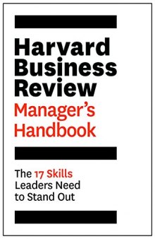 The Harvard Business Review Manager’s Handbook: The 17 Skills Leaders Need to Stand Out