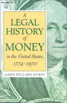 A Legal History of Money in the United States, 1774–1970