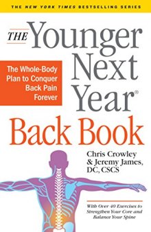 Younger Next Year Back Book The Whole-Body Plan to Conquer Back Pain Forever