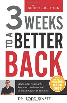 3 Weeks To A Better Back Solutions for Healing the Structural, Nutritional, and Emotional Causes of Back Pain