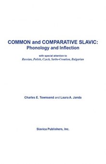 Common and Comparative Slavic: Phonology and Inflection, with special attention to Russian, Polish, Czech, Serbo-Croatian, Bulgarian