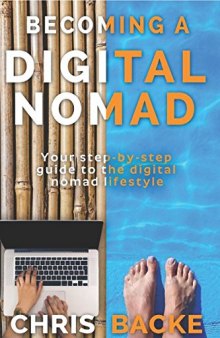 Becoming a Digital Nomad: Your Step By Step Guide To The Digital Nomad Lifestyle