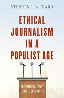 Ethical Journalism in a Populist Age: The Democratically Engaged Journalist