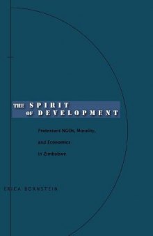 The Spirit of Development: Protestant NGOs, Morality, and Economics in Zimbabwe