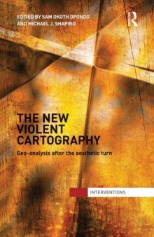 The New Violent Cartography: Geo-Analysis after the Aesthetic Turn