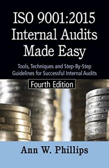 ISO 9001:2015 Internal Audits Made Easy - Tools, Techniques, and Step-by-Step Guidelines for Successful Internal Audits